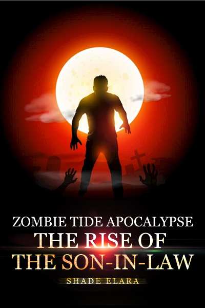 Zombie Tide Apocalypse：The Rise of the Son-in-Law