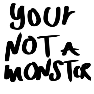 I'm not a monster 