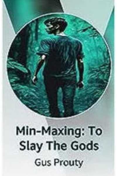 MIN-MAXING:  TO SLAY THE GODS