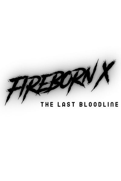 Fireborn X: The last bloodline