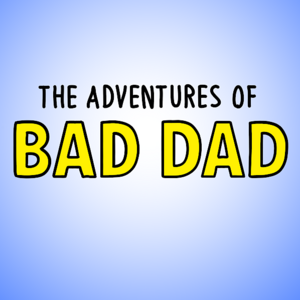 Bad Dad