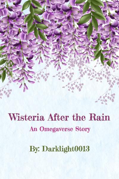 Wisteria After the Rain: An Omegaverse Story