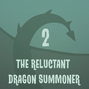 The Reluctant Dragon Summoner - Episode 2