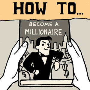 How to... Become a Millionaire