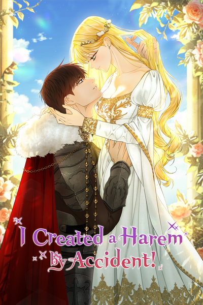 I Created a Harem by Accident!