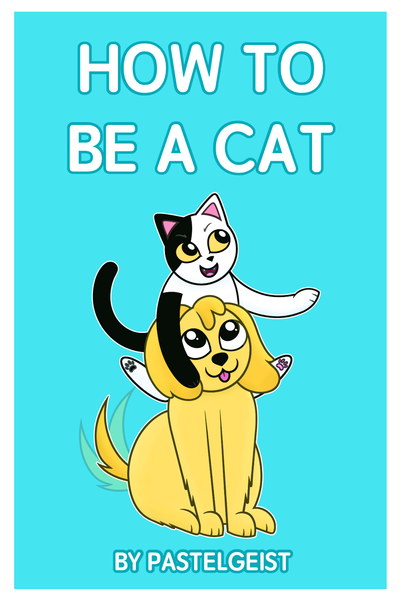 How To Be A Cat