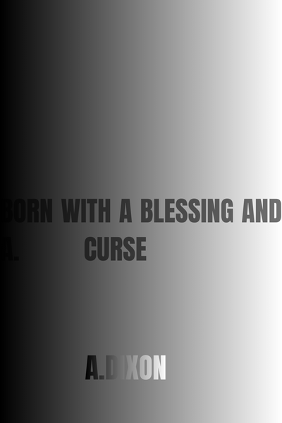 BORN WITH A BLESSING AND A CURSE 