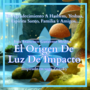 El Origen De Luz De Impacto 