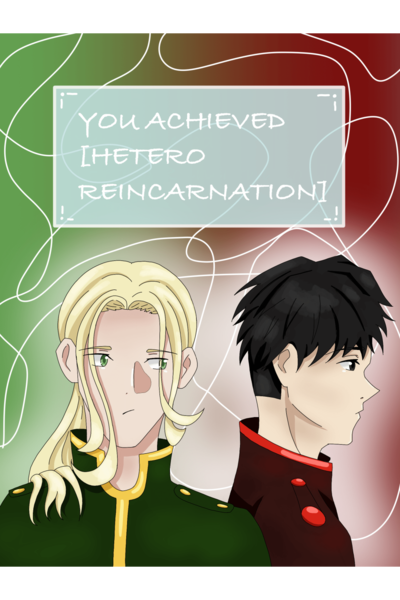 You achieved [Hetero Reincarnation]