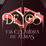 Deyos y La celadora de almas