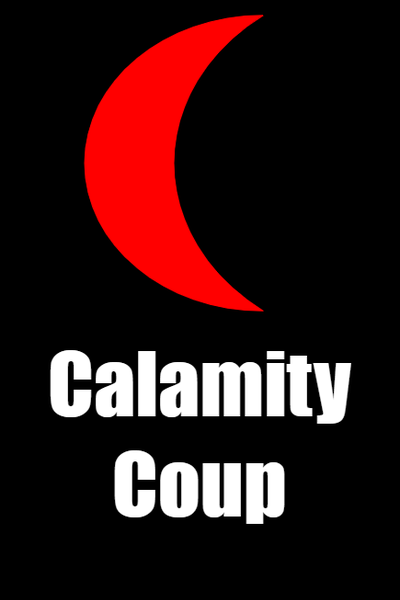 Calamity Coup D'etat