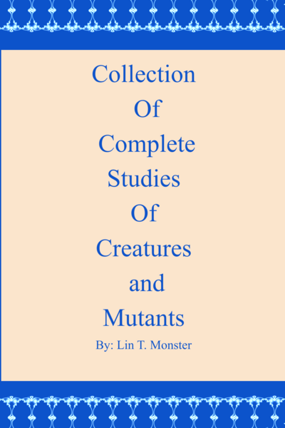 Collection  Of  Complete  Studies  Of  Creatures  and  Mutants