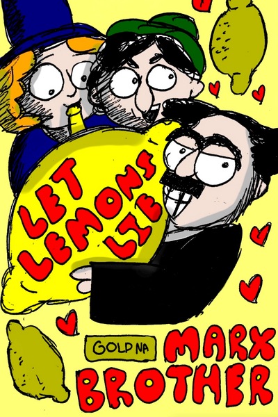 Marx Brothers: Let Lemons Lie