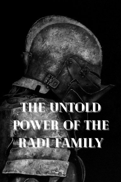 The Untold Power of the Radi Family