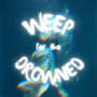 Weep for the Drowned
