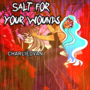 Salt for Your Wounds