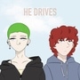 HE DRIVES