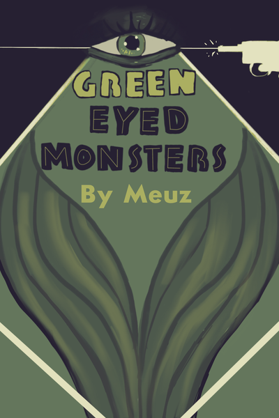 Green Eyed Monsters