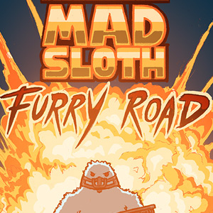 Mad Sloth Furry Road