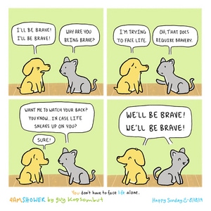 Life can be scary.