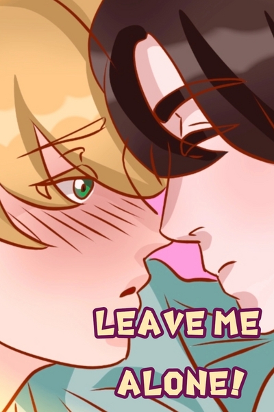 Leave Me Alone! [BL]