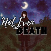 Not Even in Death
