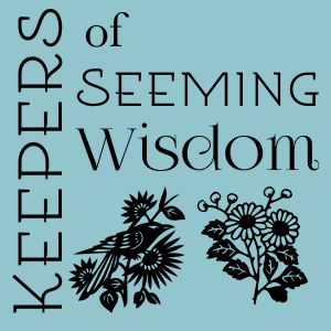 Keepers of Seeming Wisdom