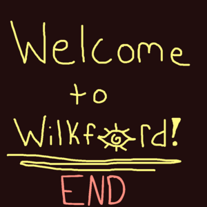 Welcome to Wilkford - Pt.3 (End)