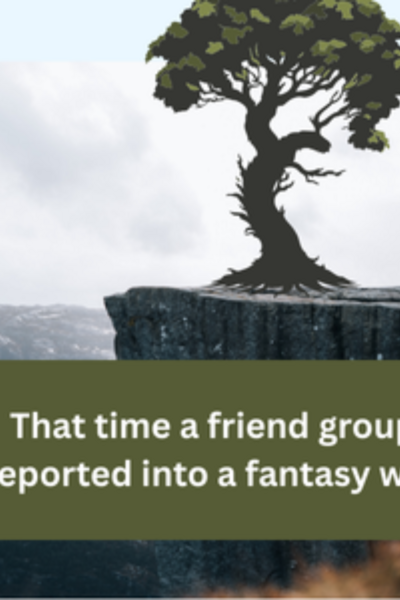 That time a friend group teleported into a fantasy world