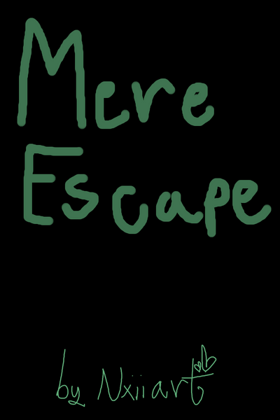 Mere Escape