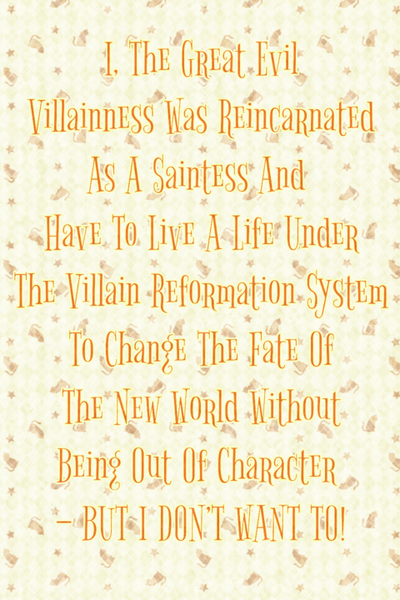 I, The Great Evil Villainess Was Reincarnated As A Saintess
