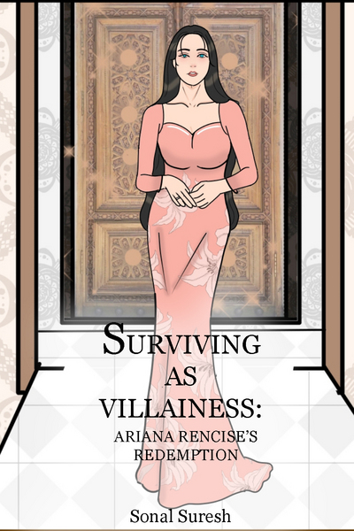 Surviving as Villainess: Ariana Rencise's Redemption