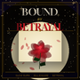 BOUND BY BETRAYAL