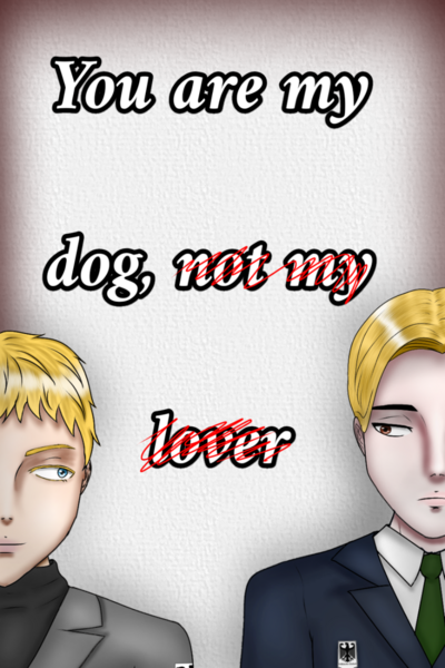 You are my dog, not my lover