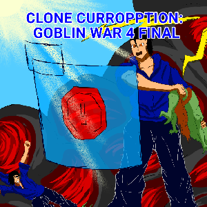 Clone Curropption: Goblin War 4 Final