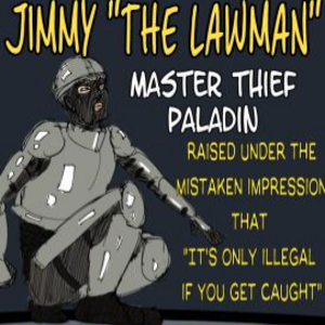 Terrible DND Characters - Jimmy &quot;The Lawman&quot;