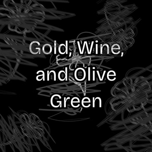 Chapter 3: Gold, Wine, and Olive Green