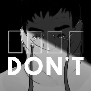 DON'T