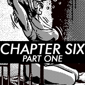 Chapter Six (Part One)