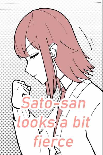 Sato-san looks a bit fierce