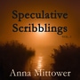 Anthology of Speculative Scribblings
