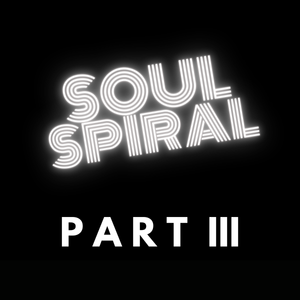 Soul Spiral Part III