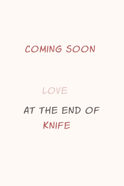 Love at the End of a Knife