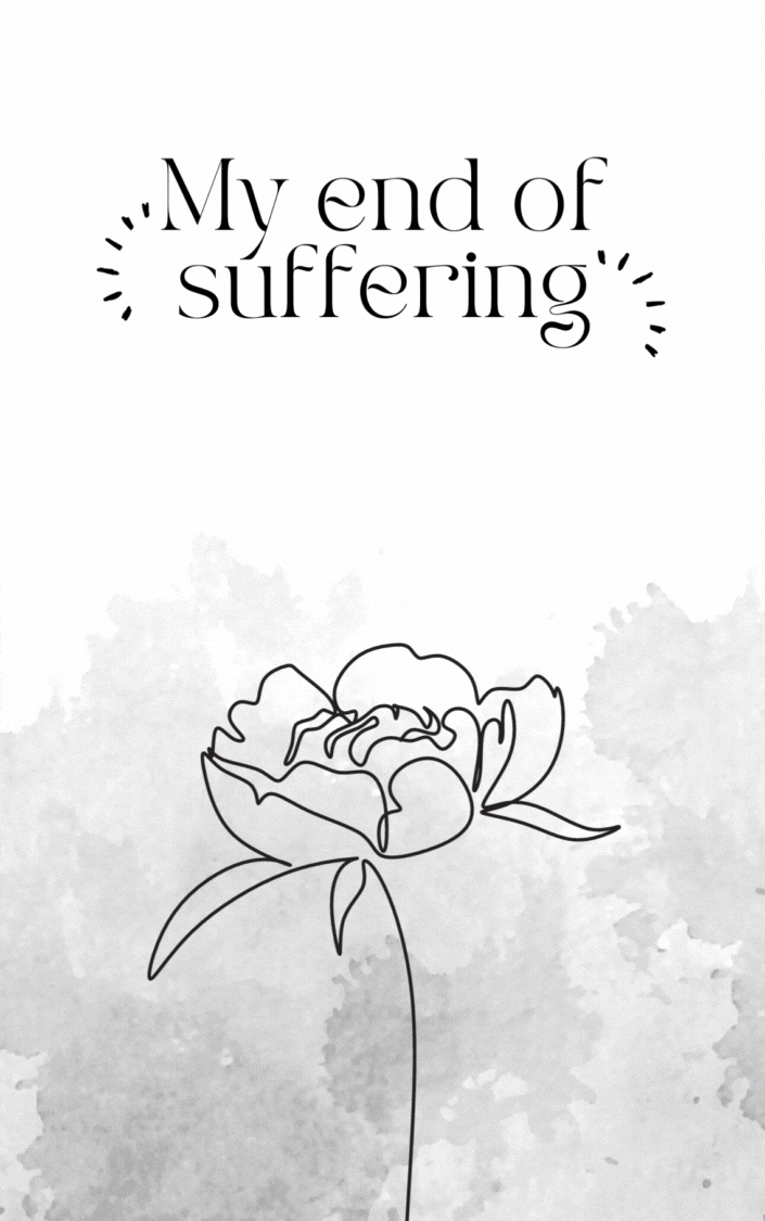 My end of suffering