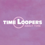 Time Loopers