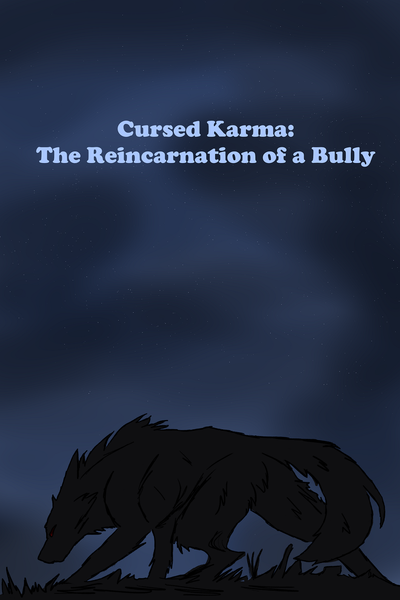 Cursed Karma: The reincarnation of a Bully
