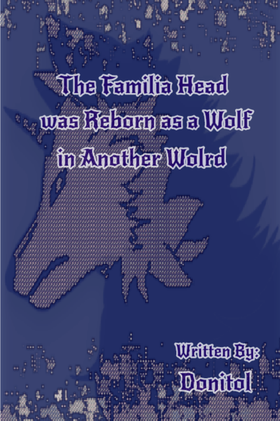 The Familia Head was Reborn as a Wolf in Another World