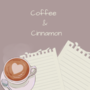 Coffee and Cinnamon