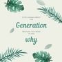 Generation Why