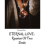 Eternal Love: Reunion Of Two Souls